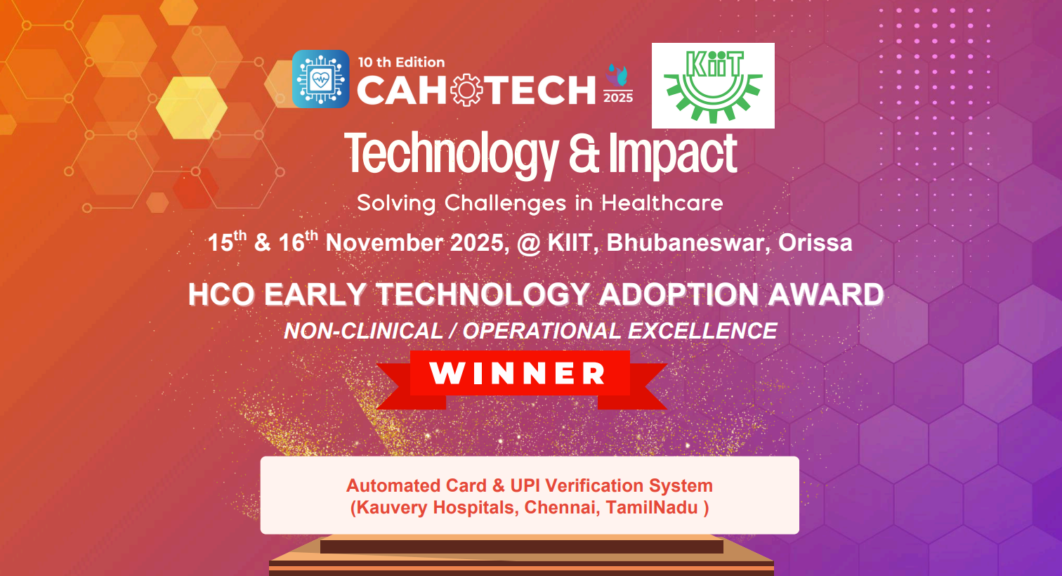 CAHOTECH 2025: Early Technology Adoption  :  -Administrative/ Organization Excellence Category -Automated Card & UPI Verification System (Kauvery Hospitals, Chennai, TamilNadu ) - Ms Devi
